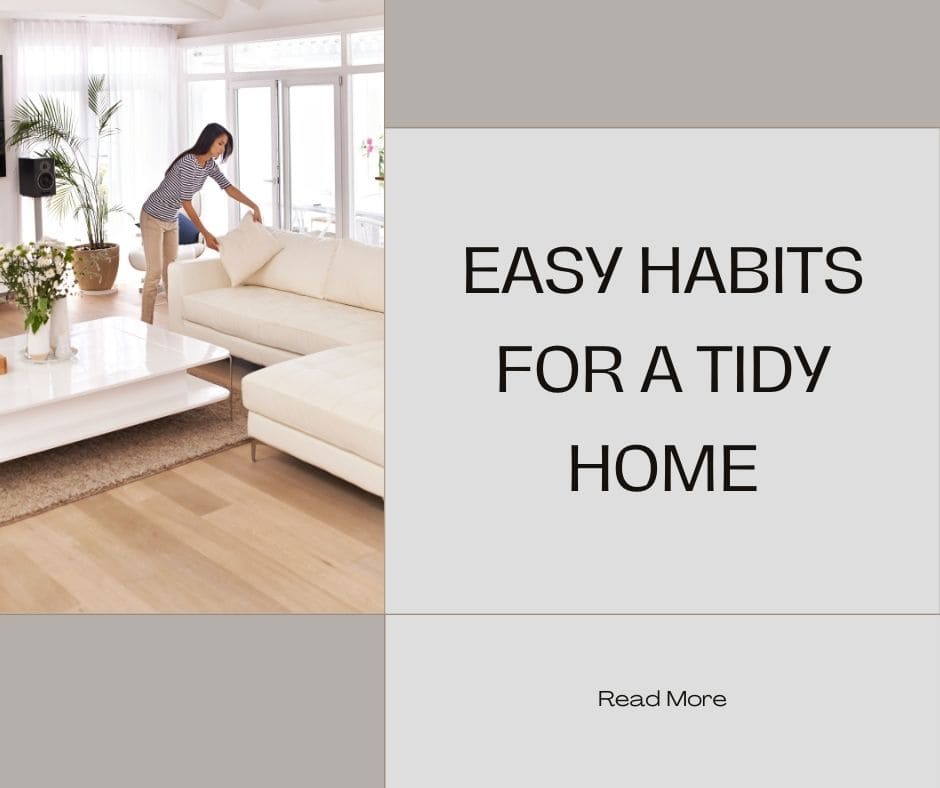 Easy Habits for a Tidy, Clean and Organized Home